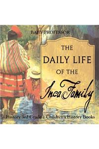 The Daily Life of the Inca Family - History 3rd Grade Children's History Books