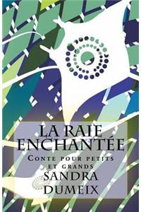 La raie enchantée