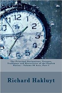 The Principal Navigations, Voyages, Traffiques and Discoveries of the English Nation: Asia: 8