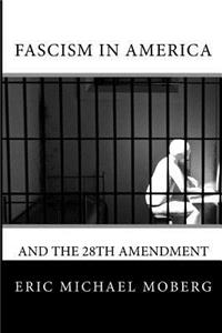 Fascism in America and the 28th Amendment