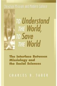 To Understand the World, to Save the World