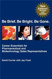 Be Brief. Be Bright. Be Gone.