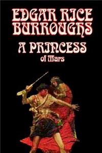 Princess of Mars by Edgar Rice Burroughs, Science Fantasy