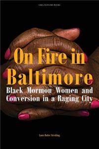 On Fire in Baltimore