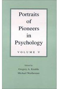 Portraits of Pioneers in Psychology, Volume V