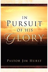 In Pursuit of His Glory