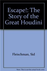 Escape! the Story of the Great Houdini