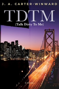 TDTM (Talk Dirty To Me): (Talk Dirty to Me)