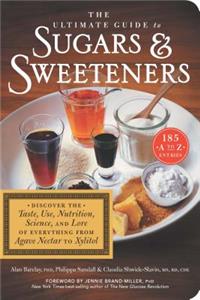 The Ultimate Guide to Sugars and Sweeteners