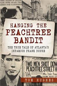 Hanging the Peachtree Bandit: