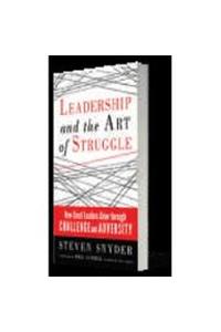 Leadership and the Art of Struggle