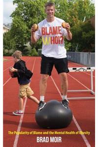 Blame Who!? the Popularity of Blame and the Mental Health of Obesity