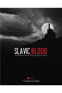 Slavic Blood: The Vampire in Russian and East European Cultures