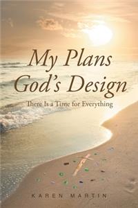 My Plans, God's Design