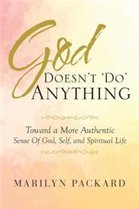God Doesn't 'Do' Anything