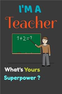 I'm A Teacher What's your Superpower?