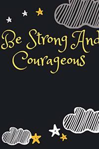 Be Strong And Courageous Notebook