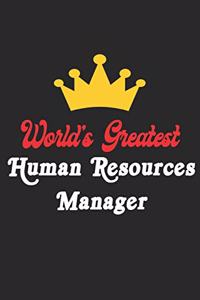 World's Greatest Human Resources Manager Notebook - Funny Human Resources Manager Journal Gift