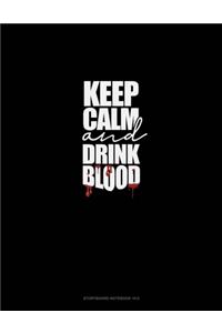 Keep Calm and Drink Blood