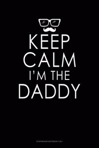 Keep Calm I'm The Daddy