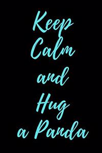 Keep Calm and Hug a Panda