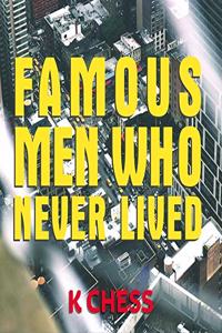 Famous Men Who Never Lived Lib/E