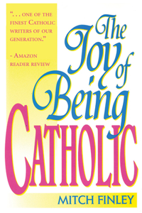 Joy of Being Catholic