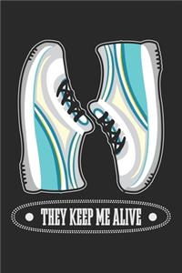They Keep me alive