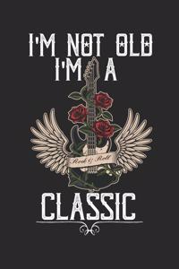 I'm not Old I'm a Classic