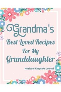 Grandma's Best Loved Recipes For My Granddaughter