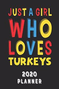 Just A Girl Who Loves Turkeys 2020 Planner