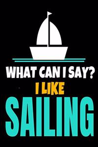 What Can I Say I Like Sailing