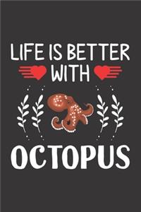 Life Is Better With Octopus