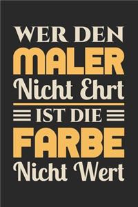 Wer Den Maler Nicht Ehrt Ist Die Farbe Nicht Wert