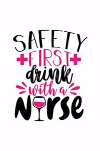 Safety First Drink With A Nurse