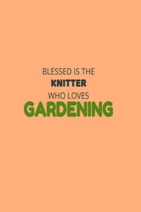 Blessed Is The Knitter Who Loves Gardening