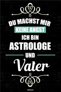 Du machst mir keine Angst ich bin Astrologe und Vater Notizbuch