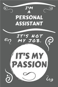 I'm A Personal Assistant It's Not My Job It's My Passion