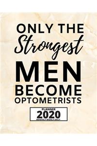 Only The Strongest Men Become Optometrists