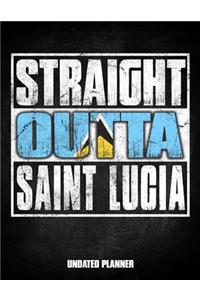 Straight Outta Saint Lucia Undated Planner