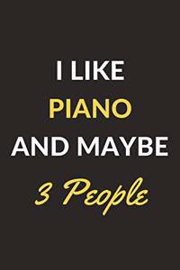 I Like Piano And Maybe 3 People