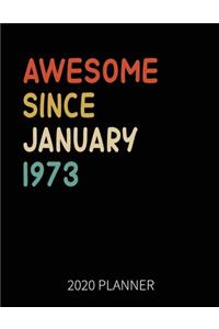 Awesome Since January 1973 2020 Planner