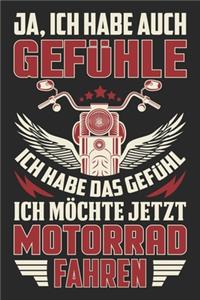 Ja, Ich Habe Auch Gefühle Ich Habe Das Gefühl Ich Möchte Jetzt Motorrad Fahren