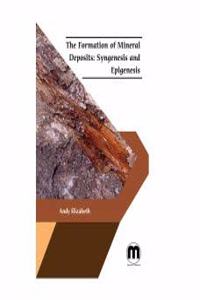 The Formation of Mineral Deposits: Syngenesis and Epigenesis