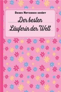 Dieses Notizbuch gehört der besten Läuferin der Welt: Geschenk für Läufer und Läuferinnen: blanko Notizbuch - Journal - To Do Liste - über 100 linierte Seiten mit viel Platz für Notizen - Tolle Geschenk