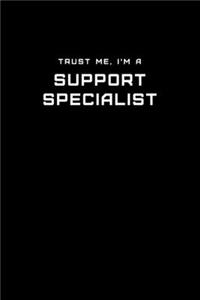 Trust Me, I'm a Support Specialist