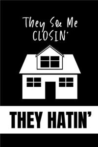 They See Me Closin' They Hatin'