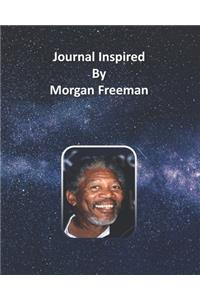 Journal Inspired by Morgan Freeman