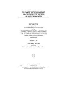 To examine whether charitable organizations serve the needs of diverse communities