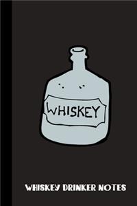 Whiskey Drinker Notes